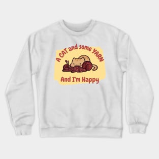 A Cat And Some Yarn and I'm Happy Crewneck Sweatshirt